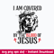 I Am Covered By The Blood Of Jusus Svg, Png Dxf Eps File.jpeg