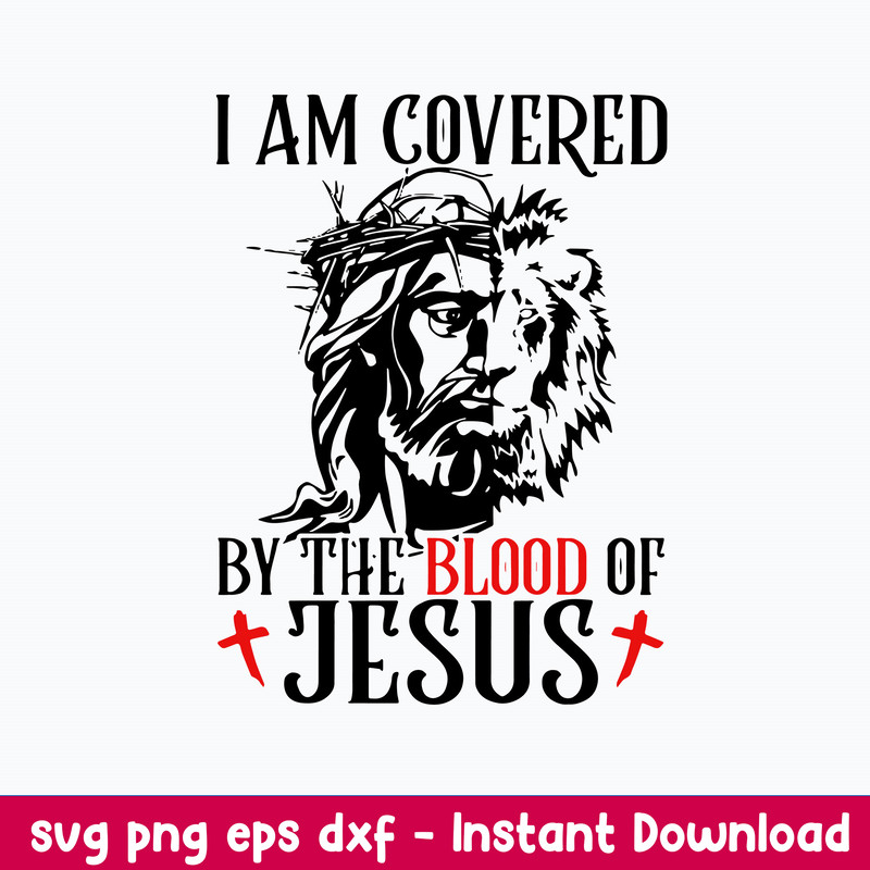 I Am Covered By The Blood Of Jusus Svg, Png Dxf Eps File.jpeg
