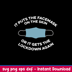 it puts the facemask on the skin or it gets the lockdown again svg, png dxf eps file