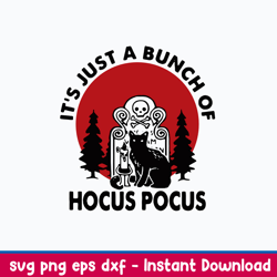 it_s just a bunch of hocus pocus svg, hocus pocus svg, halloween svg, png dxf eps file