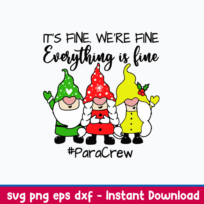 It’s Fine We’re fine Everything is Fine ParaCrew Svg, Gnome Svg, Christmas Svg, Png Dxf Eps File.jpeg