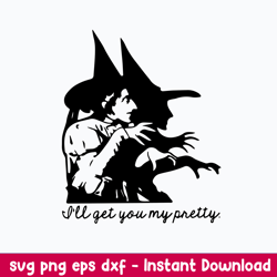 i_ll get you my pretty svg, witch svg, halloween svg, png dxf eps file