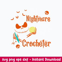 i_m a nightmare crocheter svg, skellington svg, png dxf eps file