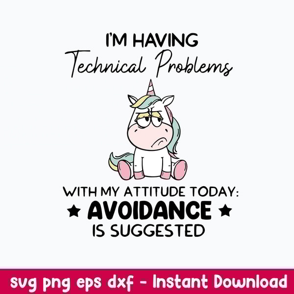 I_m Having Techical Problem With My Attitude Today Avoidance Is Sugges Ted Svg, Png Dxf Eps File.jpeg