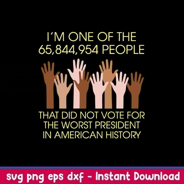 I_m One Of The That Did Not Voie For The Worst President In American History Svg, Png Dxf Eps File.jpeg