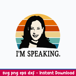 i_m speaking svg, kamala harris svg, png dxf eps file