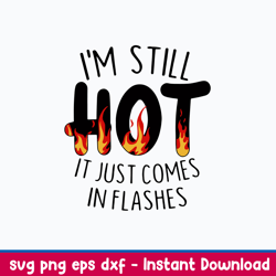 i_m still hot it just comes in flashes svg, png dxf eps file