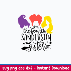 i_m the fourth sanderson sister svg, hocus pocus svg, png dxf eps file