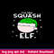 I_m The Squash Elf Svg, The Elf Svg, Christmas Svg, Png Dxf Eps File.jpeg