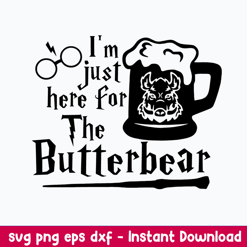 I’m just here for The Butterbeer Svg, Harry Potter svg, Png Dxf Eps File.jpeg