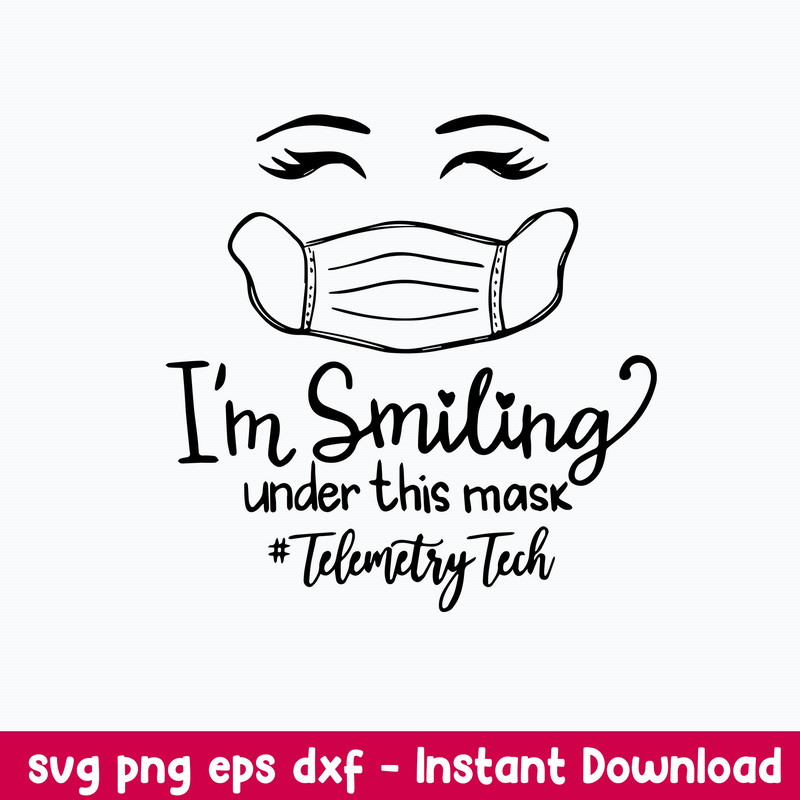 I’m Smiling Under This Mask Telemetry Tech 2021 Svg, Funny Svg Png Dxf Eps File.jpeg