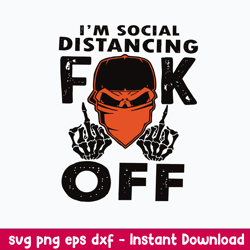 im social distancing fuck off svg, funny svg png dxf eps file