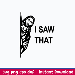 jesus i saw that svg, jesus svg, png dxf eps file