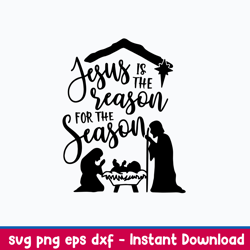 jesus is the reason for the season svg, jesus svg, png dxf eps file