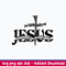 Jesus The Way The Truth The Life Svg, Png Dxf Eps File.jpeg