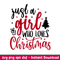Just A Girl Who Loves Christmas, Just A Girl Who Loves Christmas Svg, eps, dxf, eps file.jpeg
