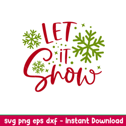 let it snow, let it snow svg, snowflakes svg, merry christmas svg, png, dxf, eps file