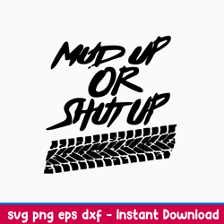 mud up or shut up off road truck 4x4 mudding side by dirt bike muddin svg, png dxf eps file
