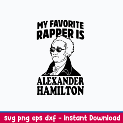 my favorite rapper is alxander hmilton svg, png dxf eps file
