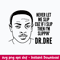 Never Let Me Slip Cuz If I Slip Then I_m Slippin_ Svg, Dr.dre Rapper Svg, Png Dxf Eps File.jpeg
