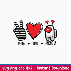 peace love among us svg, among us svg, png dxf eps file