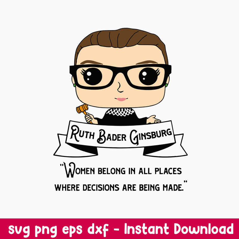Ruth Bader Ginsburd Woman belong In All Places Where Decisions Are Being Made Svg, Chibi Ruth Bader Ginsburd Svg, Png Dxf Eps File.jpeg