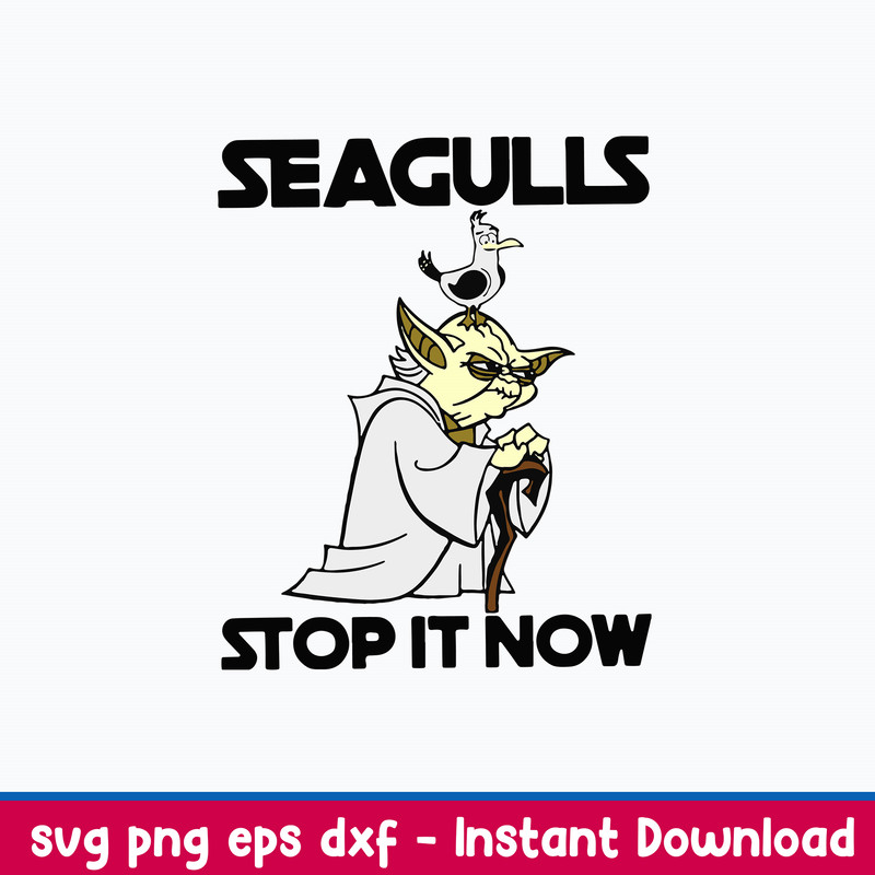Seagulls Stop It Now Svg, Yoda Svg, Star Wars Svg, Png Dxf Eps File.jpeg