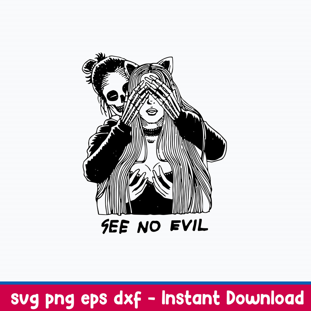 See No Evil Svg, Evil Svg, Halloween Svg, Skeleton Svg, Png Dxf Eps File.jpeg