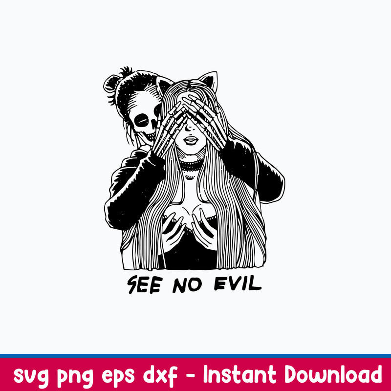 See No Evil Svg, Evil Svg, Halloween Svg, Skeleton Svg, Png Dxf Eps File.jpeg