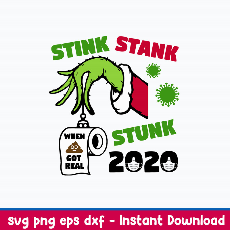 Stink Stank Stunk 2020 When Got Real Svg, Grinch Christmas Svg, Funny Svg, Png Dxf Eps File.jpeg