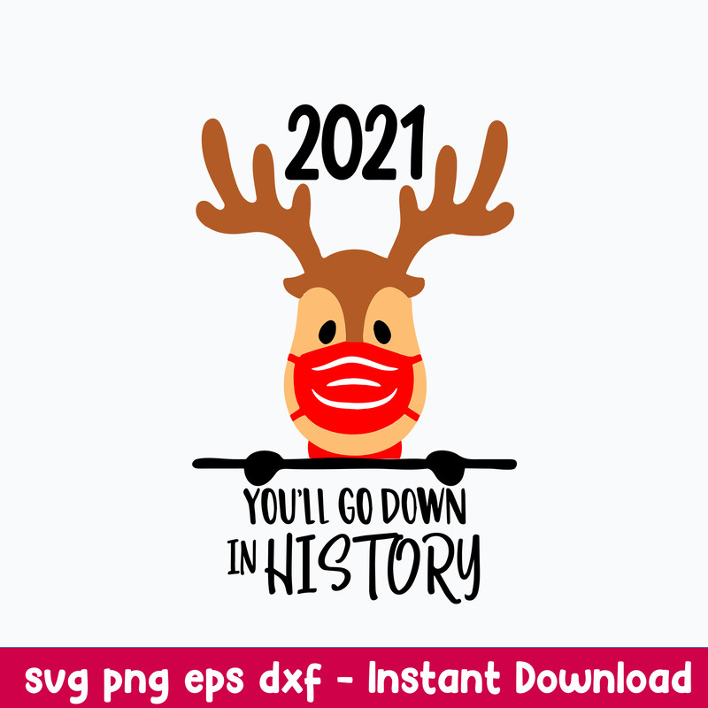 2021 You ll Go Down in Hostory Svg, Christmas Svg, Png Dxf Eps Digital File.jpeg