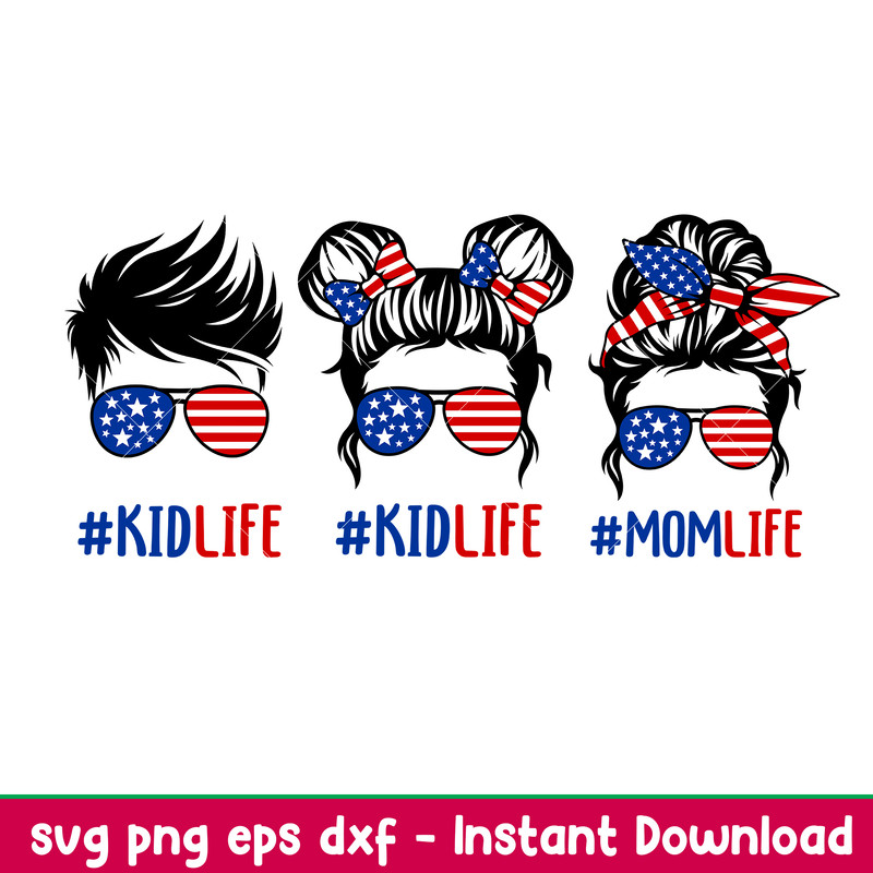 American Mom Life Kid Life Bundle, American Mom Life Kid Life Svg, Messy Bun Hair Svg, USA Flag Mom Svg, Boy Girl Svg, 4th of July Svg,png, eps, dxf file.jpeg