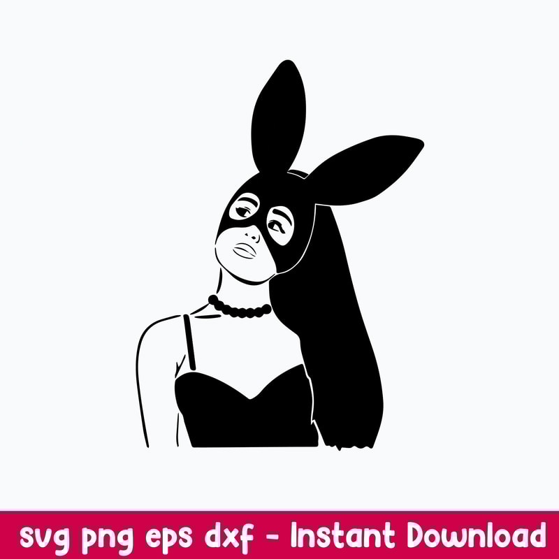 Ariana Grande Svg, Ariana Grande Leather Bunny Black Color Svg, Png Dxf Eps File.jpeg