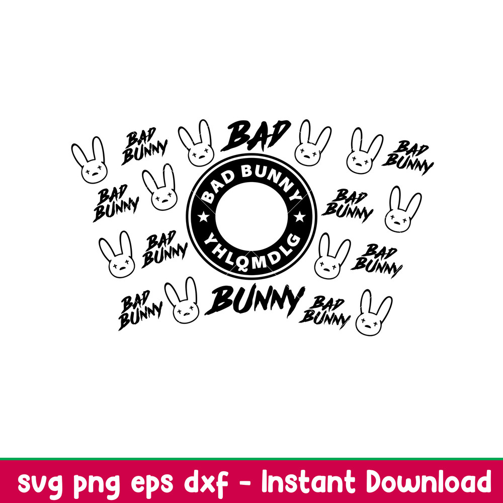 Bad Bunny Full Wrap, Bad Bunny Starbucks Full Wrap Svg, Yo Perreo Sola Svg, Bad bunny logo Svg, El Conejo Malo Svg, png,dxf, eps.jpeg