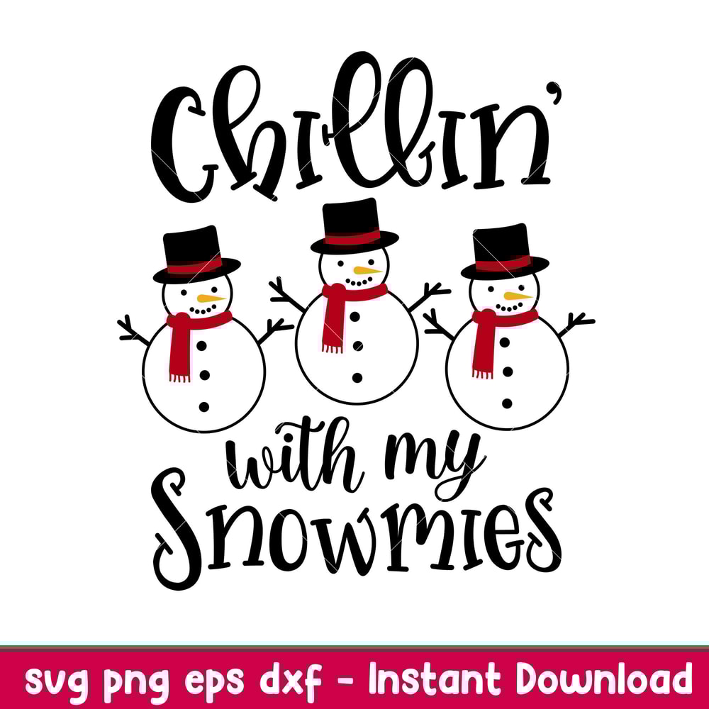 Chillin With My Snowmies, Chillin’ With My Snowmies Svg, Christmas Teacher Svg, Merry Christmas Svg, png, dxf, eps file.jpeg