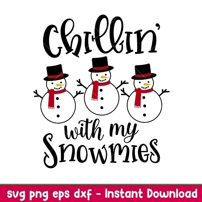 Chillin With My Snowmies, Chillin’ With My Snowmies Svg, Christmas Teacher Svg, Merry Christmas Svg, png, dxf, eps file.jpeg