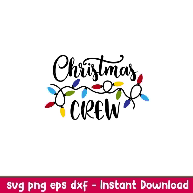 Christmas Crew, Christmas Crew Svg, Christmas Lights Svg, Merry Christmas Svg, ,png,dxf, eps file.jpeg