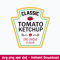 Classic Tomato Ketchup One Unique Flavor Svg, Png Dxf Eps File.jpeg