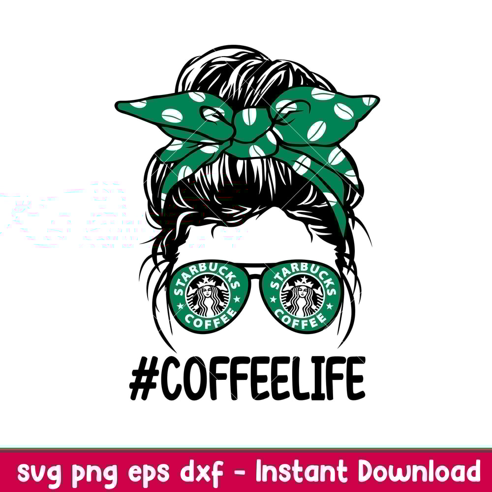 Coffee Life, Coffee Life Messy Bun Hair Svg, Coffeelife Svg, Mom life Svg, Best Mama Svg, png. dxf, eps file.jpeg