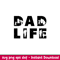 Dad Life, Dad Life Svg, Father’s Day Svg, Best Dad Svg, png, eps, dxf file.jpeg