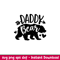 Daddy Bear Family, Daddy Bear Family Svg, Mom Life Svg, Mother’s day Svg, Family Svg, png, dxf, eps file.jpeg