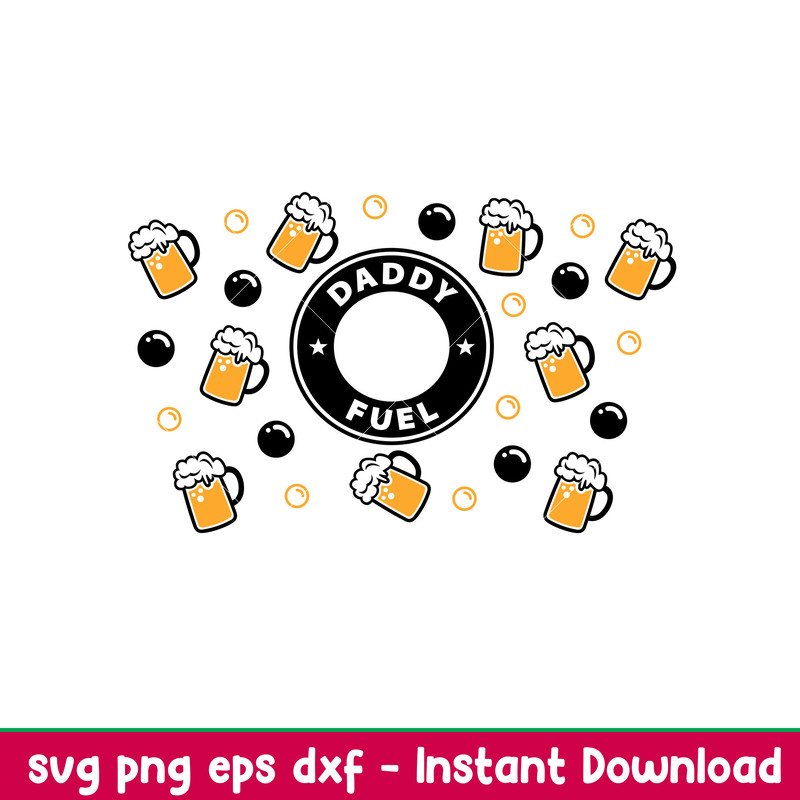 Daddy Fuel Full Wrap, Daddy Fuel Full Wrap Svg, Starbucks Svg, Coffee Ring Svg, Cold Cup Svg, eps, dxf, png file.jpeg