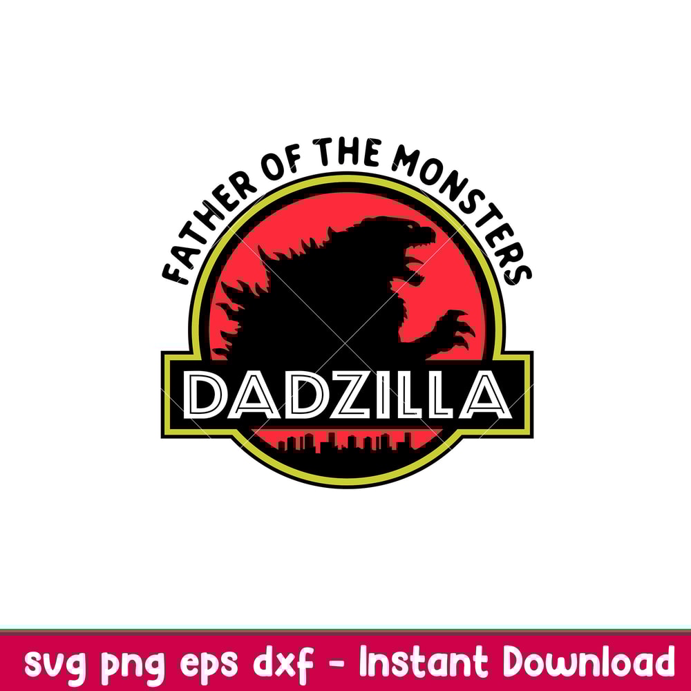 Dadzilla, Dadzilla Father of The Monsters Svg, Dad Life Svg, Father’s Day Svg, Best Dad Svg,png,dxf,eps file.jpeg