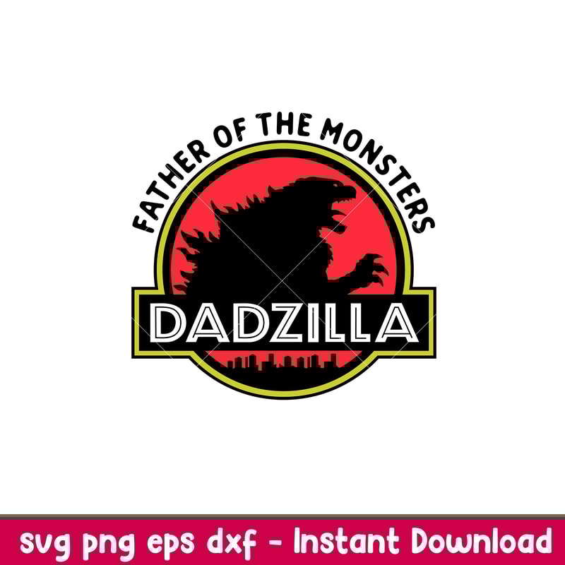 Dadzilla, Dadzilla Father of The Monsters Svg, Dad Life Svg, Father’s Day Svg, Best Dad Svg,png,dxf,eps file.jpeg