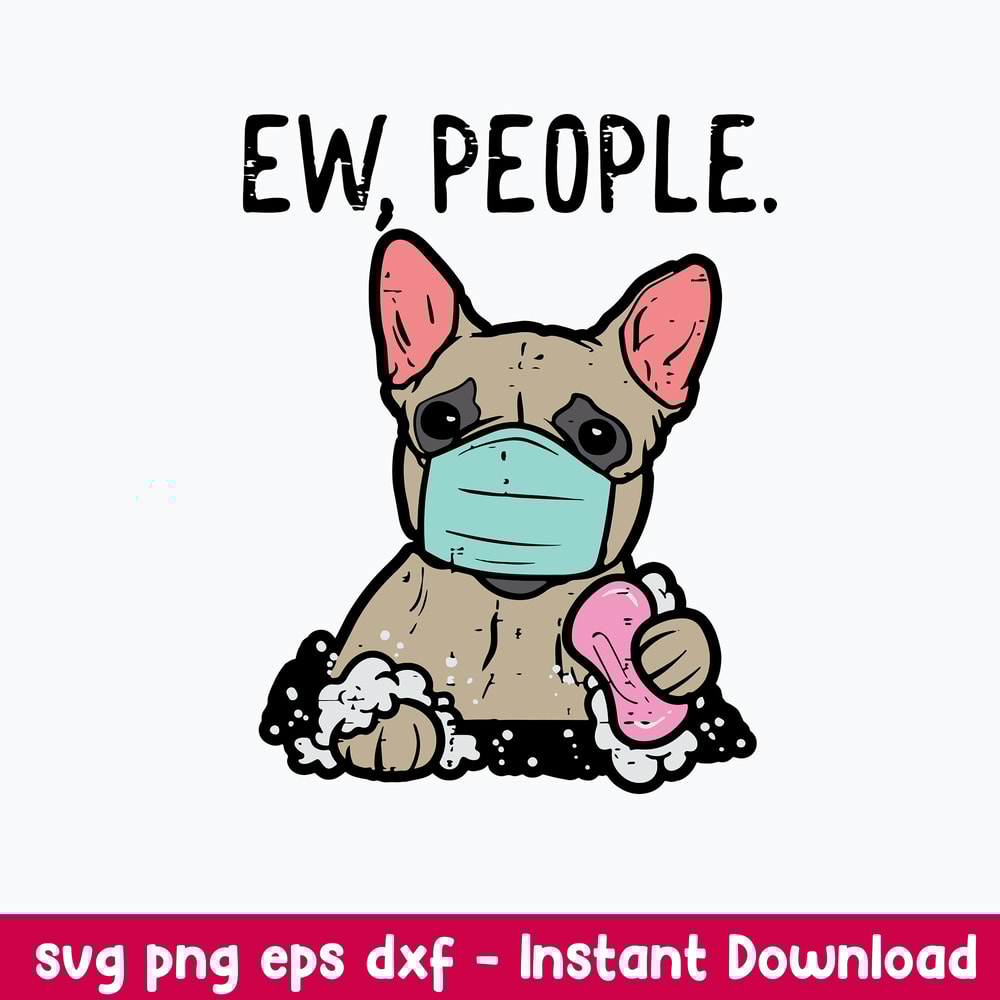 Ew People French Bulldog Mask Svg, Bulldog Svg, Png Dxf Eps File.jpeg