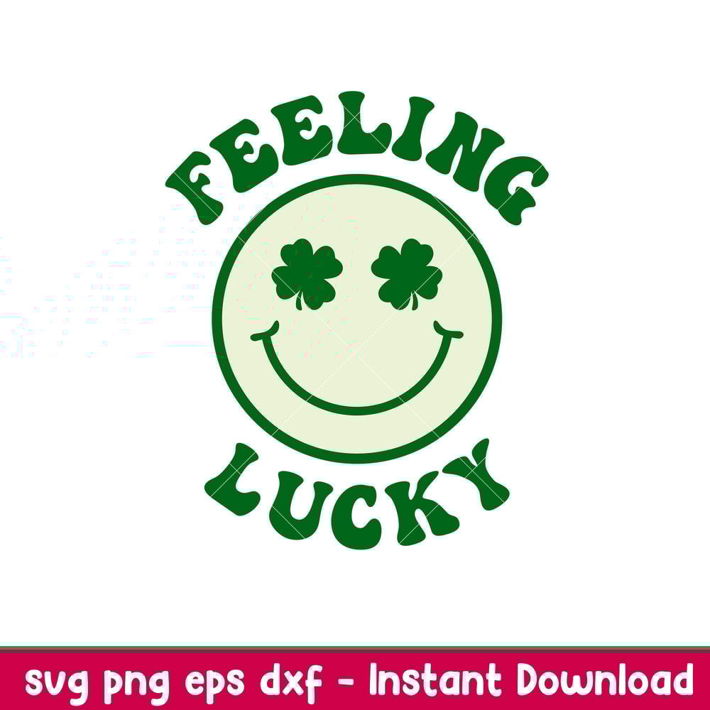 Feeling Lucky Smiley, Feeling Lucky Smiley Svg, St. Patrick’s Day Svg, Lucky Svg, Irish Svg, Clover Svg,png,dxf,eps file.jpeg