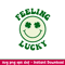 Feeling Lucky Smiley, Feeling Lucky Smiley Svg, St. Patrick’s Day Svg, Lucky Svg, Irish Svg, Clover Svg,png,dxf,eps file.jpeg