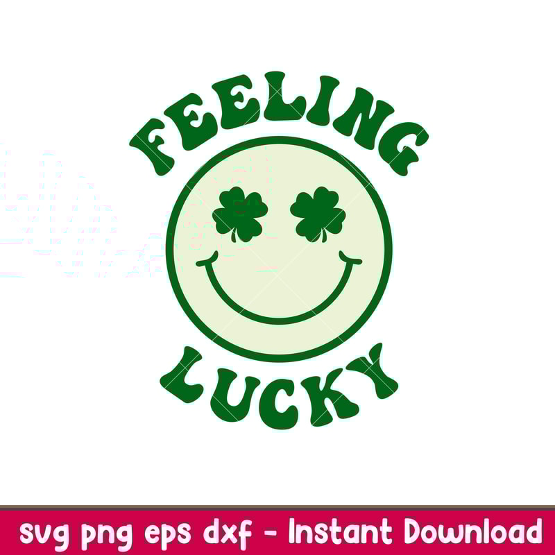Feeling Lucky Smiley, Feeling Lucky Smiley Svg, St. Patrick’s Day Svg, Lucky Svg, Irish Svg, Clover Svg,png,dxf,eps file.jpeg
