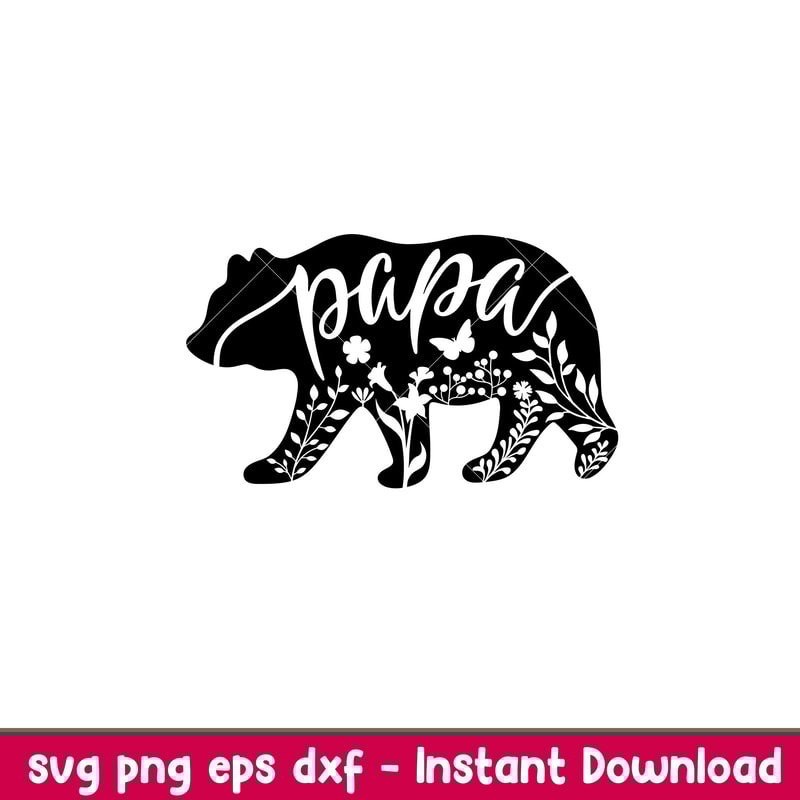 Flora Papa Bear, Floral Papa Bear Svg, Mom Life Svg, Mother’s day Svg, Family Svg,png,dxf,eps file.jpeg