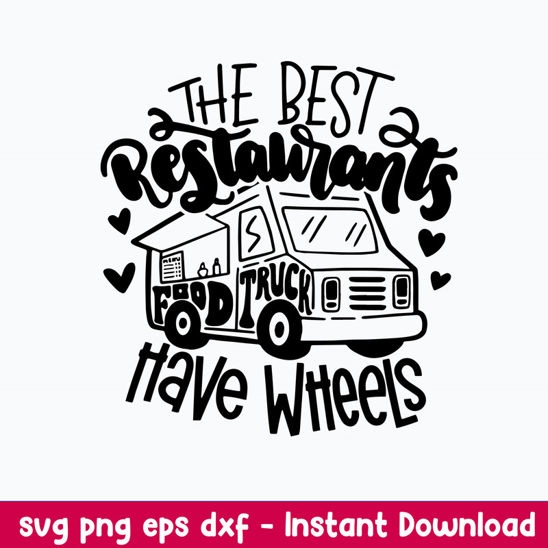 Food Truck Svg, The best Restaurants have wheels Svg, Png Dxf Eps File.jpeg
